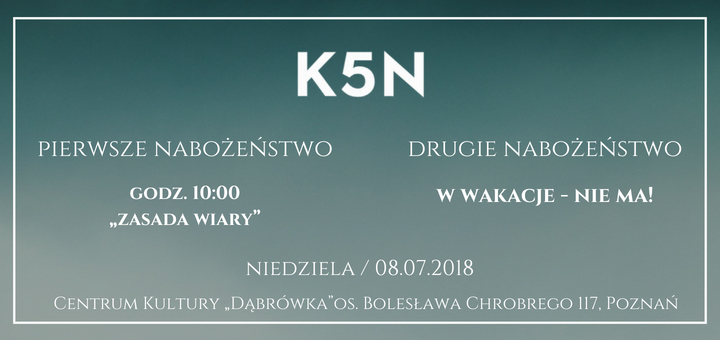 nabożeństwo kościoła k5n w poznaniu 08-07-2018