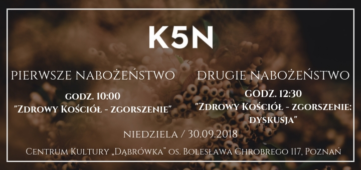 Nabożeństwo Kościoła K5N w Poznaniu 30 września 2018