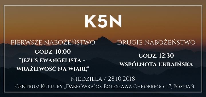Informacje o nabożeństwach Kościoła K5n w Poznaniu 28 października 2018